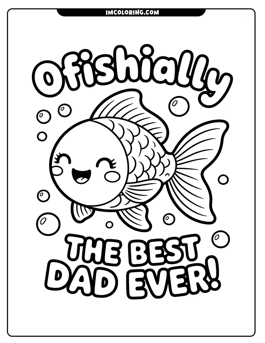 High quality printable A smiling cartoon fish surrounded by bubbles and text that says ofishially the best dad ever for coloring