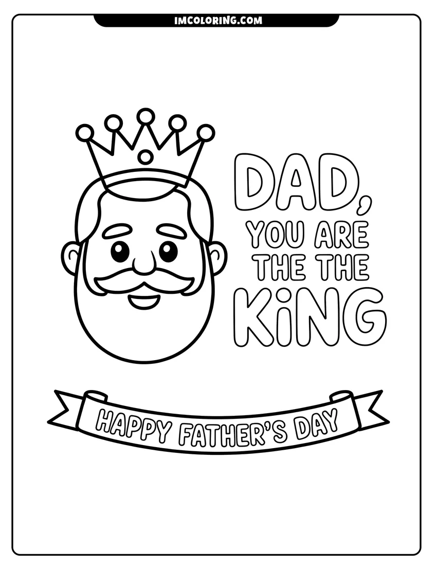 PDF style coloring page: A smiling dad with a mustache wearing a crown next to text that says he is king