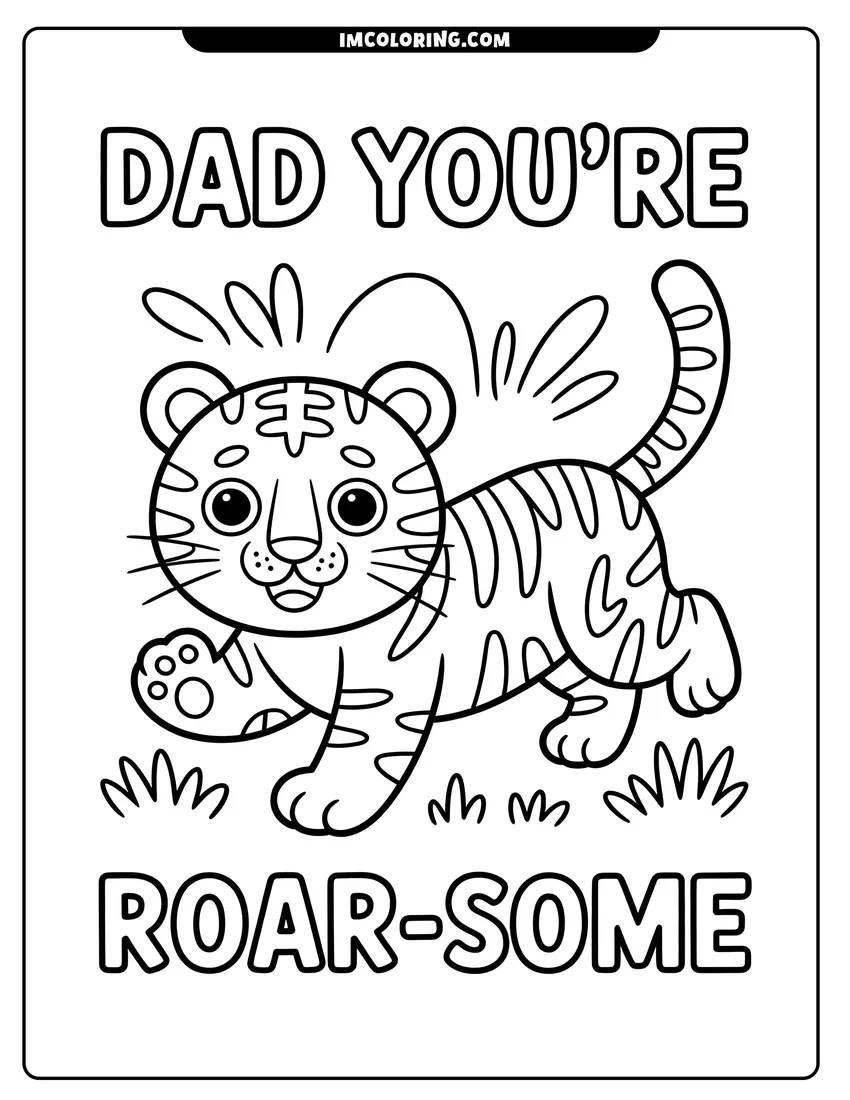 Free printable coloring sheet of A happy tiger cub pouncing in the grass under the words Dad You're Roarsome