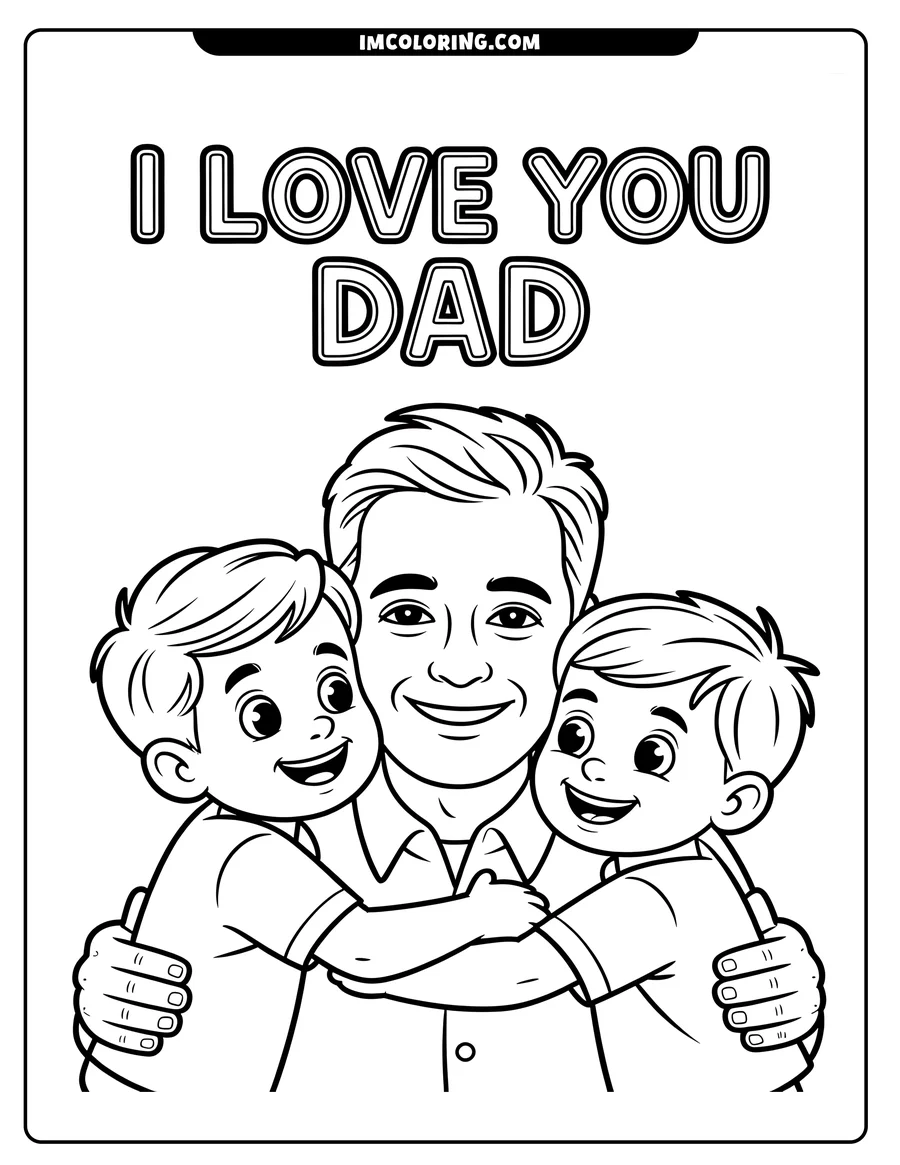 Line art of a dad and two sons hugging, with 'I Love You Dad' written above them.
