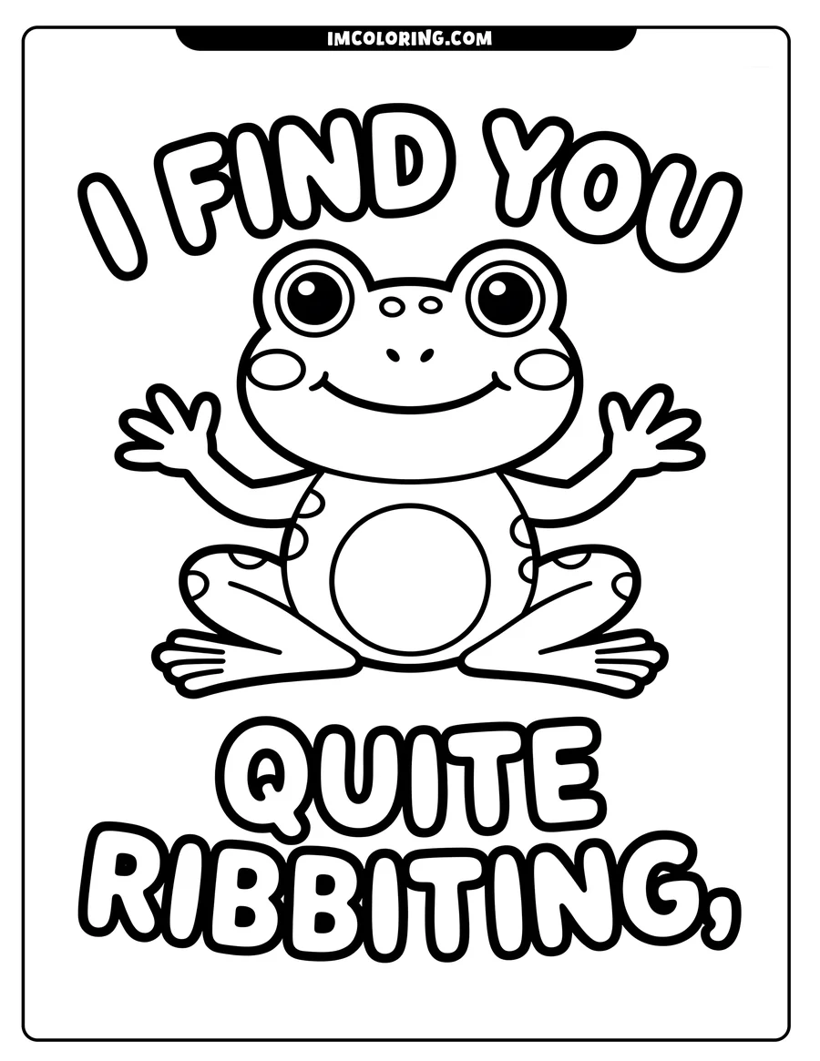 Outline of a cartoon frog with the pun 'I Find You Quite Ribbiting'