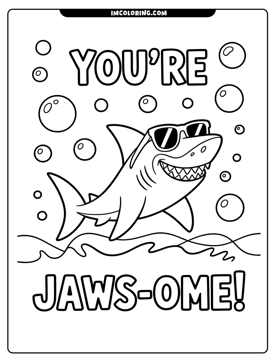 Outline of a cartoon shark with sunglasses, swimming in water with bubbles around it. The words 'YOU'RE JAWS-OME!' are also present.